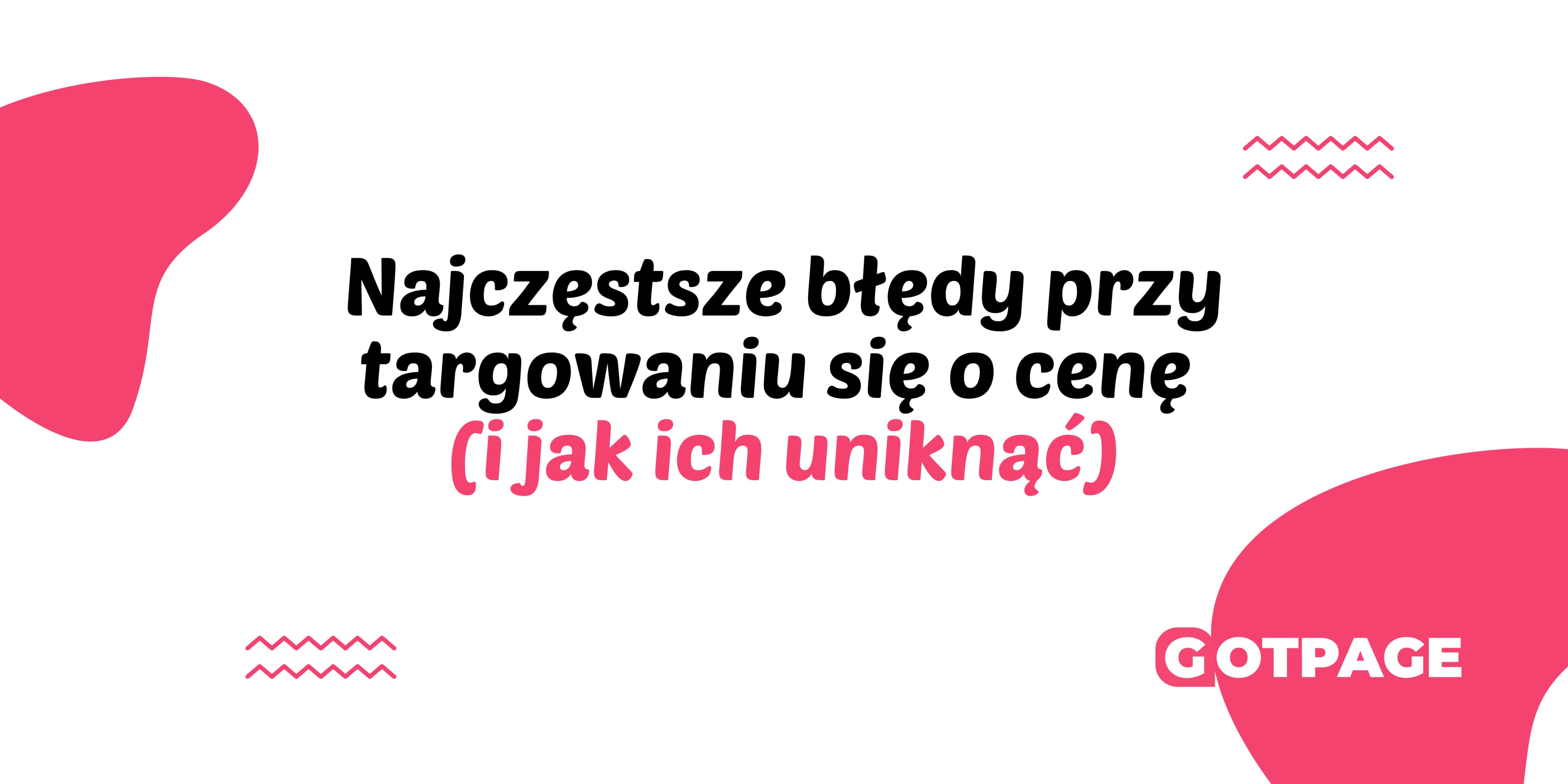 Najczęstsze błędy przy targowaniu się o cenę (i jak ich unikać)
